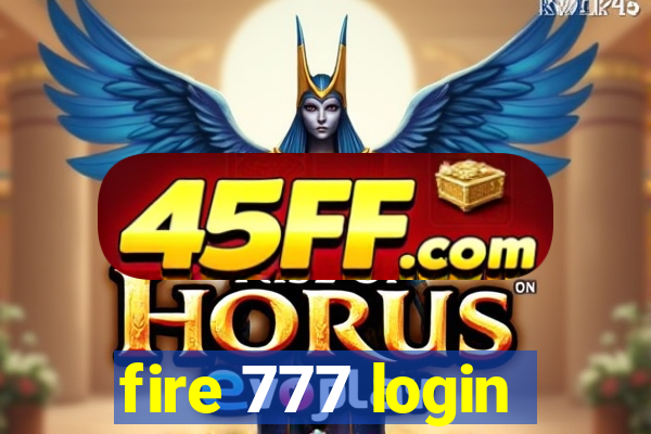 fire 777 login